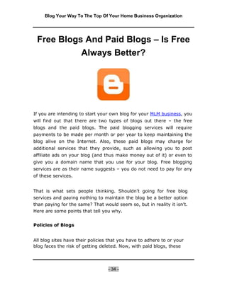 Blog Your Way To The Top Of Your Home Business Organization




policies are designed to be more attuned to the needs of t...