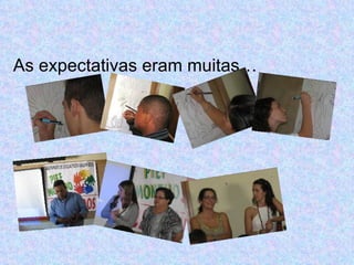 As expectativas eram muitas… 