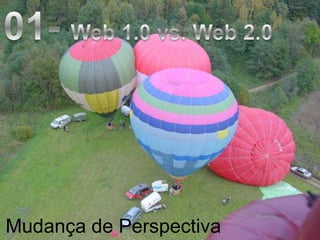 Mudança de Perspectiva
 11-04-2012   jp.proenca@gmail.com   3
 