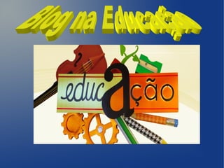 Blog na Educação