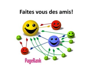 Faites vous des amis!
 