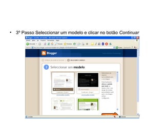 • 3º Passo Seleccionar um modelo e clicar no botão Continuar
 