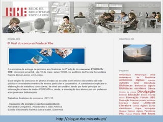 Rede de Bibliotecas Escolares
24
Lino OliveiraAplicações e Práticas Web 2.0 na Biblioteca Escolar - PGGBE
http://blogue.rbe.min-edu.pt/
 