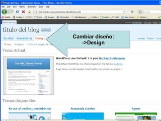 Cambiar diseño: ->Design 