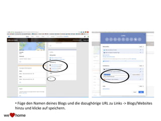 • Füge den Namen deines Blogs und die dazughörige URL zu Links -> Blogs/Websites
hinzu und klicke auf speichern.
 