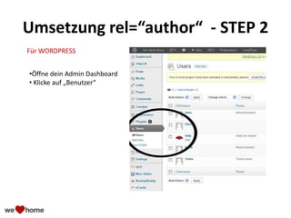Umsetzung rel=“author“ - STEP 2
Für WORDPRESS
•Öffne dein Admin Dashboard
• Klicke auf „Benutzer“
 