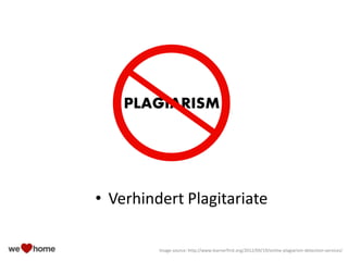 • Verhindert Plagitariate
Image source: http://www.learnerfirst.org/2012/09/19/online-plagiarism-detection-services/
 