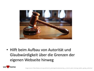 • Hilft beim Aufbau von Autorität und
Glaubwürdigkeit über die Grenzen der
eigenen Webseite hinweg
Image source: http://www.ccm.org.uk/church_planting/entry/pioneering_a_church_plant_training_leaders_giving_authority/
 
