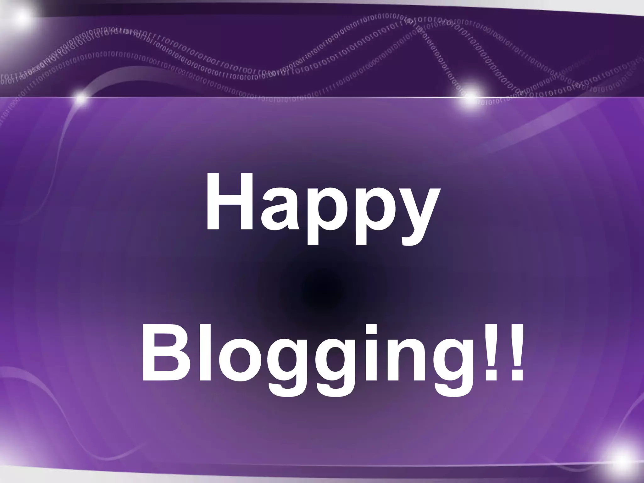 Happy
Blogging!!
 