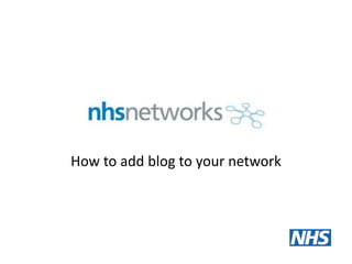 How to add blog to your network
 