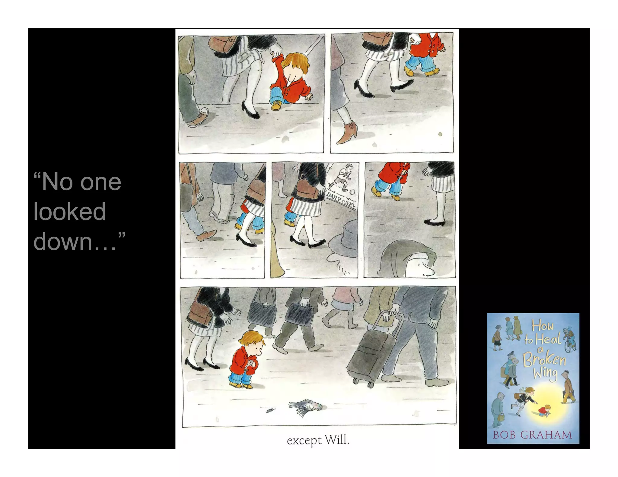 “No one
looked
down…”
 