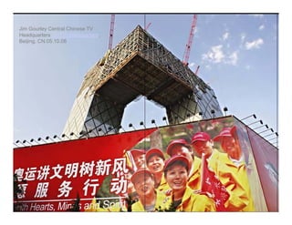 Jim Gourley Central Chinese TV
Headquarters CCTV Headquarters,
Beijing, CN.05.10.08
 