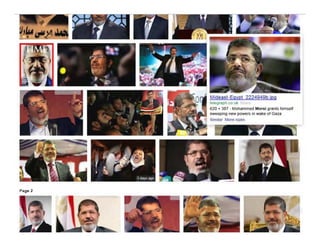 Page 2
lelegraph CO uk 0;;,)
620 x 387 - Mohammed Morsi grants himself
sweeping new powers in wake of Gaza
SIlTlllar More sIZes
 