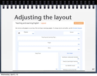 Adjusting the layout




                                        10

Wednesday, April 3, 13
 