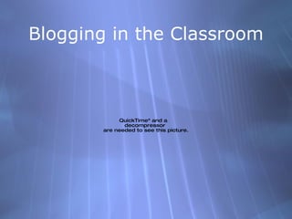 Blogging in the Classroom 