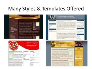 Many Styles & Templates Offered
 