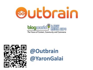 @Outbrain
@YaronGalai
 