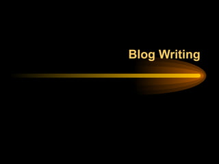 Blog Writing
 