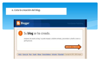 e. Lista la creación del  blog . 