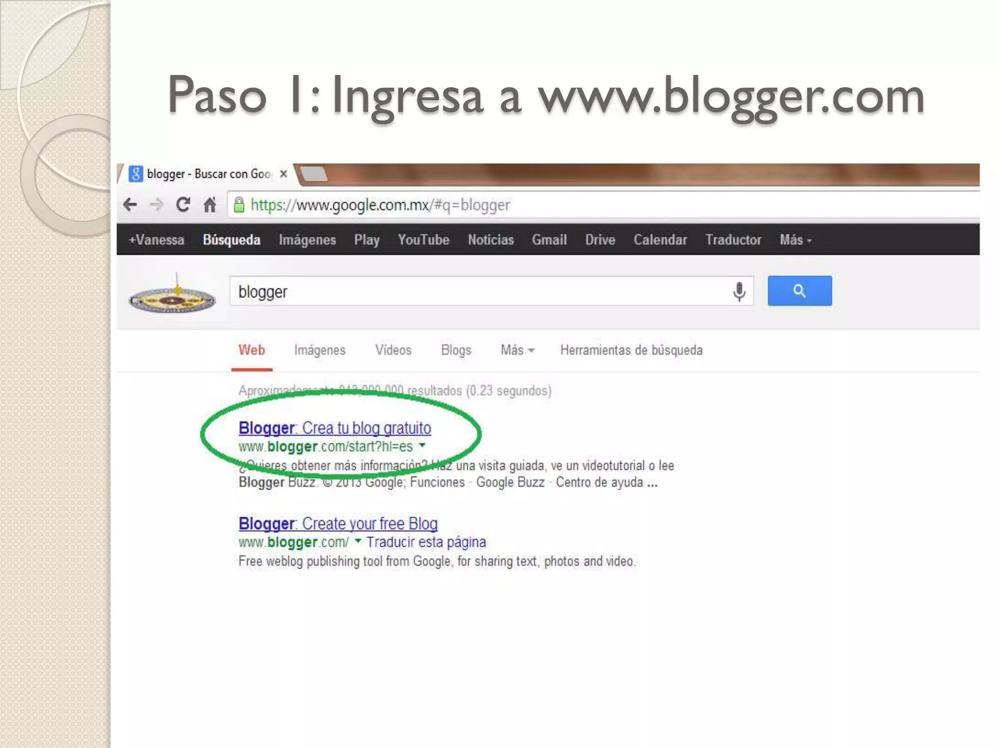 Paso 1: Ingresa a www.blogger.com

 
