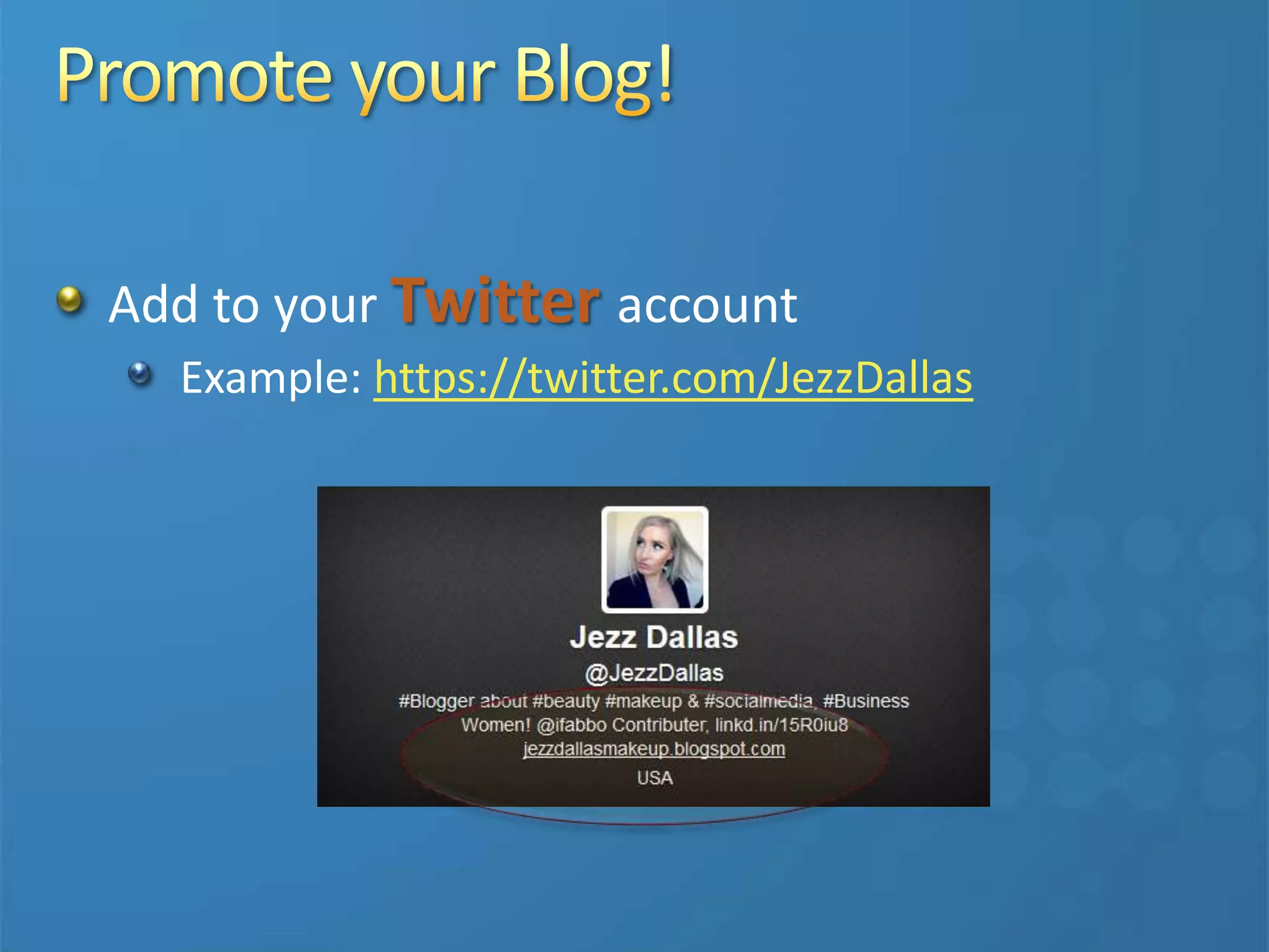 Add to your Twitter account
Example: https://twitter.com/JezzDallas
 