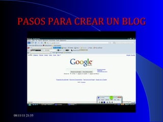 PASOS PARA CREAR UN BLOG 08/11/11   21:54 