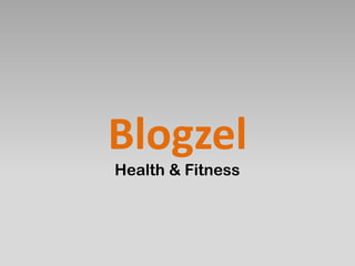 Blogzel
Health & Fitness
 