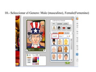 10.- Seleccionar el Genero: Male (masculino), Female(Femenino)
 