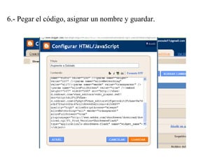6.- Pegar el código, asignar un nombre y guardar.
 