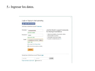 5.- Ingresar los datos.
 