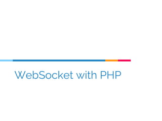 WebSocket with PHP
 