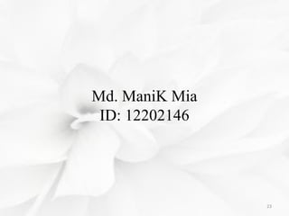 Md. ManiK Mia
ID: 12202146
23
 