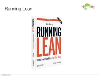 Running Lean




lunedì 30 aprile 12
 