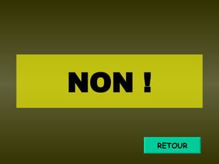 NON ! RETOUR 
