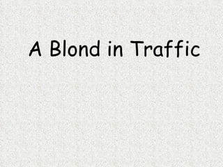 A Blond in Traffic 