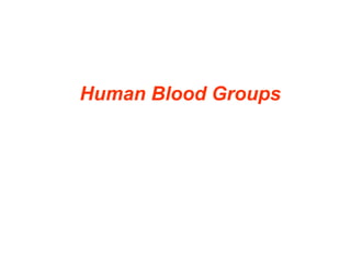 Human Blood Groups
 