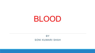 BLOOD
BY
SONI KUMARI SHAH
 