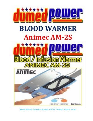 BLOOD WARMER
Animec AM-2S

Blood Warmer / Infusion Warmer AM-2S “Animec” Elltech Japan

 