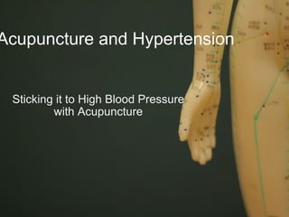 Acupuncture and Hypertension Sticking it to High Blood Pressure with Acupuncture 