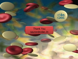 Thank You
saurav@cdac.in
 