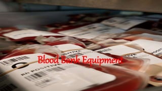 Blood Bank Equipment
 
