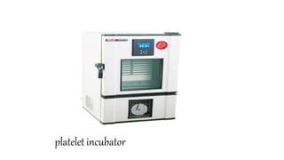 platelet incubator
 