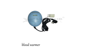 blood warmer
 