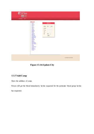 Figure 13.16:Update City
13.17AddCamp
Show the addition of camp.
Person will get the blood immediately he/she requested for the particular blood group he/she
has requested.
 