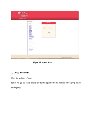 Figure 13.19:Add State
13.20 Update State
Show the updation of state.
Person will get the blood immediately he/she requested for the particular blood group he/she
has requested.
 
