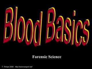 Forensic Science
T. Trimpe 2006 http://sciencespot.net/
 