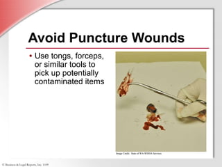 Avoid Puncture Wounds Use tongs, forceps, or similar tools to pick up potentially contaminated items Image Credit:  State of WA-WISHA Services 