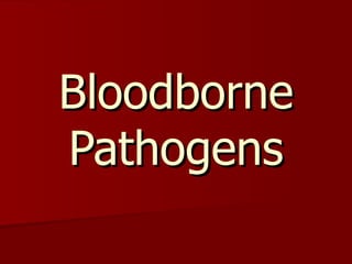 Bloodborne Pathogens 
