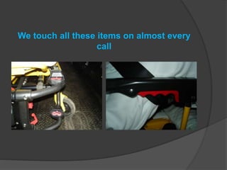 We touch all these items on almost every
call
 