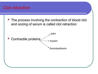 Clot Retraction Process BLOOD COAGULATION mechanism and pathway.ppt